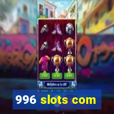 996 slots com